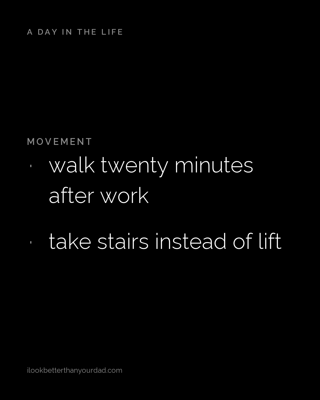 A Day In The Life card, Movement: walk twenty minutes after work; take stairs instead of lift.
